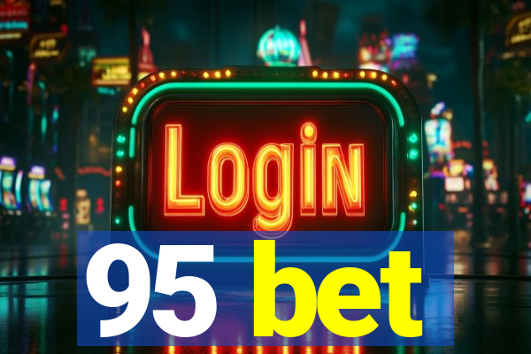 95 bet